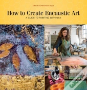 How To Create Encaustic Art