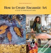 Capa do artigo How To Create Encaustic Art
