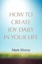 How To Create Joy Daily In Your Life - Preview