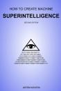 How To Create Machine Superintelligence - Preview
