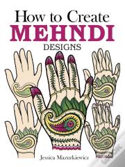 How To Create Mehndi Designs