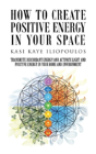 How To Create Positive Energy In Your Space - Preview