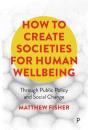 How To Create Societies For Human Wellbeing - Preview