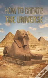 How To Create The Universe