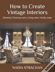 How To Create Vintage Interiors