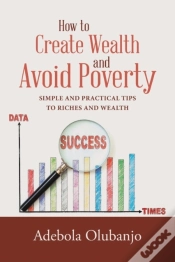 Capa do artigo How To Create Wealth And Avoid Poverty