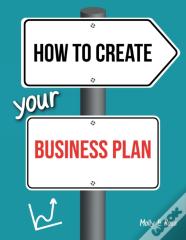 How To Create Your Business Plan