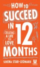 How To Create Your Life In 12 Months