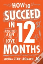 How To Create Your Life In 12 Months