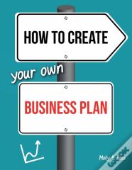 How To Create Your Own Business Plan