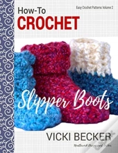 How-To Crochet Slipper Boots