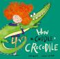 How To Cuddle A Crocodile - Preview