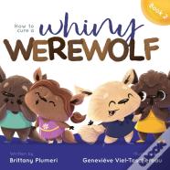 How To Cure A Whiny Werewolf