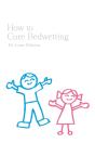 How To Cure Bedwetting - Preview