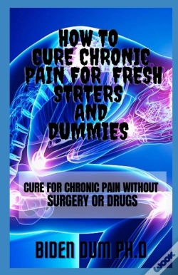 Capa do artigo How To Cure Chronic Pain For  Fresh Strters And Dummies