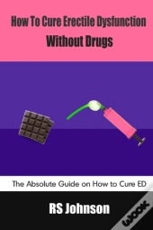 How To Cure Erectile Dysfunction Without Drugs