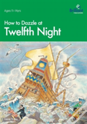 How To Dazzle At Twelfth Night