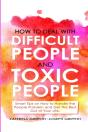 How To Deal With Difficult People And Toxic People - Preview