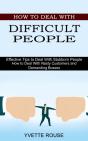 How To Deal With Difficult People: Effec - Preview
