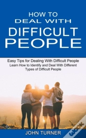 Capa do artigo How To Deal With Difficult People: Learn