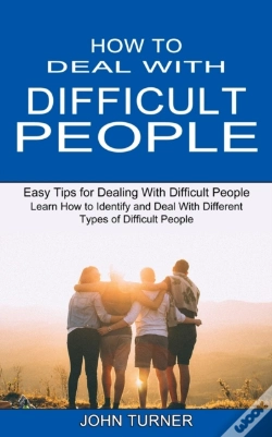 Capa do artigo How To Deal With Difficult People: Learn