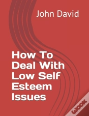 Capa do artigo How To Deal With Low Self Esteem Issues