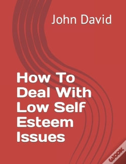 Capa do artigo How To Deal With Low Self Esteem Issues