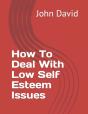 How To Deal With Low Self Esteem Issues - Preview