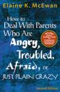 How To Deal With Parents Who Are Angry, Troubled, Afraid, Or Just Plain Crazy - Preview