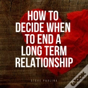 Capa do artigo How To Decide When To End A Long-Term Relationship