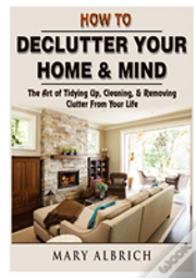 How To Declutter Your Home & Mind