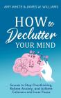How To Declutter Your Mind - Preview