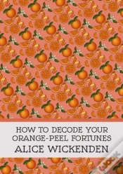 Capa do artigo How To Decode Your Orange-Peel Fortunes
