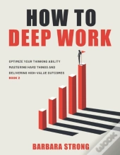 How To Deep Work