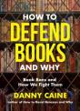 How To Defend Books And Why - Preview