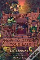 How To Defend Your Lair