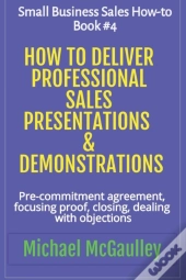 How To Deliver Professional Sales Presentations & Demonstrations