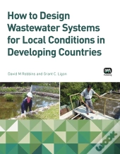How To Design Wastewater Systems For Local Conditions In Developing Countries