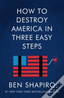 How To Destroy America In Three Easy Steps