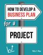 How To Develop A Business Plan For A Project - Preview