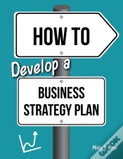 Capa do artigo How To Develop A Business Strategy Plan