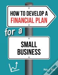 How To Develop A Financial Plan For A Small Business