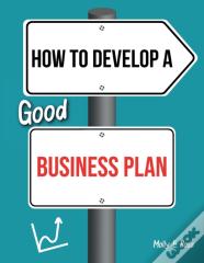 How To Develop A Good Business Plan