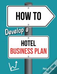 How To Develop A Hotel Business Plan