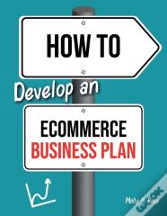How To Develop An Ecommerce Business Plan