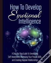 How To Develop Emotional Intelligence
