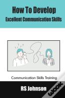 How To Develop Excellent Communication Skills