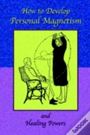 Capa do artigo How To Develop Personal Magnetism And Healing Powers