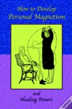 Capa do artigo How To Develop Personal Magnetism And Healing Powers
