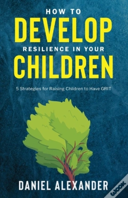Capa do artigo How To Develop Resilience In Your Children